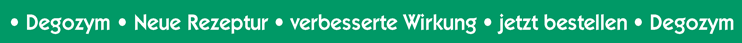 Degozym - neue Rezeptur